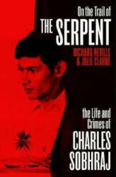 On the Trail of the Serpent - Richard Neville, Julie Clarke (ISBN: 9781529112436)