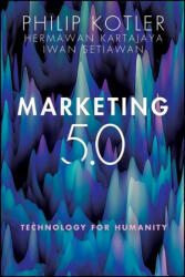 Marketing 5.0 - Technology for Humanity - Philip Kotler, Hermawan Kartajaya, Iwan Setiawan (ISBN: 9781119668510)