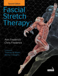 Fascial Stretch Therapy - Second Edition - ANN FREDERICK (ISBN: 9781912085675)