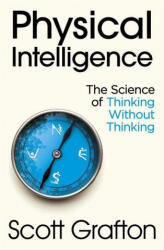 Physical Intelligence - GRAFTON SCOTT (ISBN: 9781473669802)