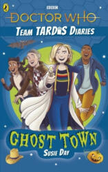 Doctor Who the Team Tardis Diaries: Ghost Town (ISBN: 9781405939515)