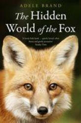 Hidden World of the Fox - Adele Brand (ISBN: 9780008327316)