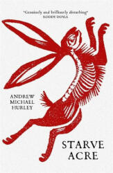 Starve Acre - Andrew Michael Hurley (ISBN: 9781529387308)