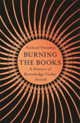 Burning the Books: RADIO 4 BOOK OF THE WEEK - OVENDEN RICHARD (ISBN: 9781529378757)