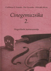 CINEGEMUZSIKA 2. HEGEDűSÖK KAMARAZENÉJE (ISBN: 9789634880035)