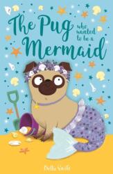 Mopsul care a vrut să fie o sirenă (ISBN: 9781408360903)