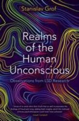 Realms of the Human Unconscious - Stanislav Grof (ISBN: 9781788163712)