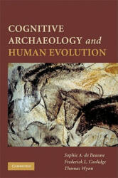 Cognitive Archaeology and Human Evolution - Frederick L. Coolidge, Sophie De Beaune, Thomas Wynn (ISBN: 9780521746113)