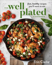 Well Plated Cookbook - ERIN CLARKE (ISBN: 9780525541165)