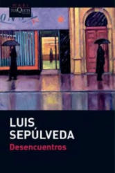 Desencuentros - LUIS SEPULVEDA (ISBN: 9788483836521)