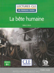 Émile Zola: La bete humaine - Niveau 3/B1 - Lecture CLE en français facile - Livre + Audio téléchargeable (ISBN: 9782090318616)