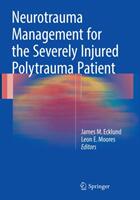 Neurotrauma Management for the Severely Injured Polytrauma Patient (ISBN: 9783319820538)