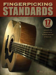 Fingerpicking Standards: 17 Songs Arranged for Solo Guitar in Standard Notation & Tablature - Hal Leonard Corp (ISBN: 9780634065361)