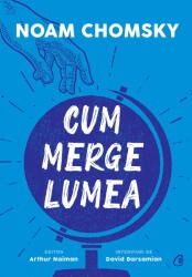 Cum merge lumea - Noam Chomsky (ISBN: 9786064405715)