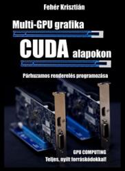 Multi-GPU grafika CUDA alapokon (ISBN: 9786156184047)
