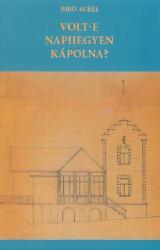 Volt-e Naphegyen kápolna? (ISBN: 9789639818620)