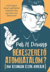 Békeszerető atomhatalom? - Kim Dzsongun Észak-Koreája (2020)