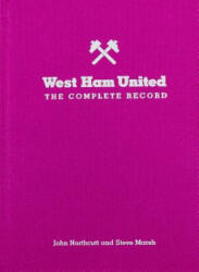 West Ham: The Complete Record: Limited Edition (ISBN: 9781909245310)