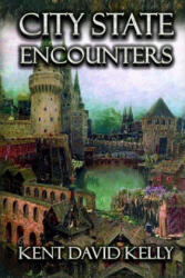 City State Encounters - Kent David Kelly (2017)