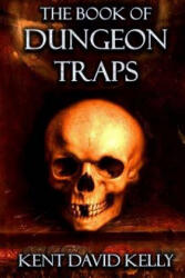 Book of Dungeon Traps - Kent David Kelly (2018)