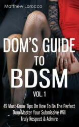 Dom's Guide to Bdsm Vol. 1 - Matthew Larocco (2015)