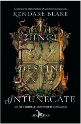 Cinci destine intunecate. Volumul 4, Seria Trei coroane intunecate - Kendare Blake (ISBN: 9786067939071)