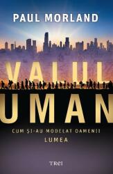 Valul uman. Cum şi-au modelat oamenii lumea (ISBN: 9786064007117)