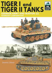Tiger I & Tiger II Tanks - Dennis Oliver (ISBN: 9781526771636)
