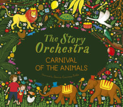 Story Orchestra: Carnival of the Animals - Jessica Courtney Tickle (ISBN: 9780711249523)