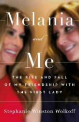 Melania and Me - Stephanie Winston Wolkoff (ISBN: 9781398501218)
