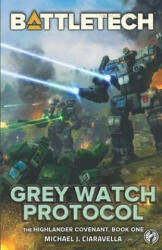 BattleTech: Grey Watch Protocol (ISBN: 9781947335271)