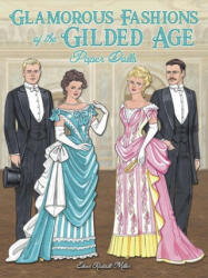 Glamorous Fashions of the Gilded Age Paper Dolls - Eileen Rudisill Miller (ISBN: 9780486841847)
