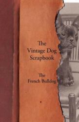 Vintage Dog Scrapbook - The French Bulldog - Various (ISBN: 9781447428626)