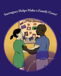 Surrogacy Helps Make a Family Grow - Sharon Lamothe, Tina Rella (ISBN: 9781456486808)