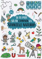 Si tu pot sa fii campion la Stiintele naturii. 7 ani+ (ISBN: 9789734732241)