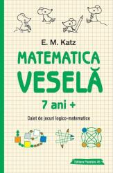 Matematica veselă. Caiet de jocuri logico-matematice (ISBN: 9789734732838)