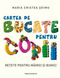 Cartea de bucate pentru copii. Rețete pentru mămici și bunici (ISBN: 9789734732289)