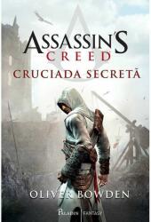 Assassin's Creed 3. Cruciada secreta - Oliver Bowden (ISBN: 9786068673714)