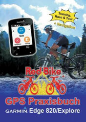 GPS Praxisbuch Garmin Edge 820 / Explore - Nußdorf RedBike (ISBN: 9783741285707)