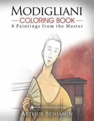 Modigliani Coloring Book: 8 Paintings from the Master - Arthur Benjamin (ISBN: 9781619495715)