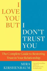 I Love You But I Don't Trust You - Mira Kirshenbaum (ISBN: 9780425245316)