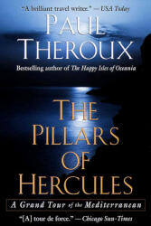 The Pillars of Hercules: A Grand Tour of the Mediterranean - Paul Theroux (ISBN: 9780449910856)