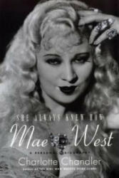 She Always Knew How: Mae West: A Personal Biography (ISBN: 9781423484103)