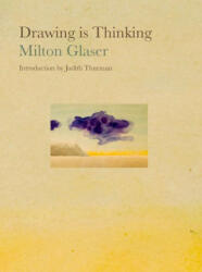 Drawing Is Thinking - Milton Glaser (ISBN: 9781585679942)