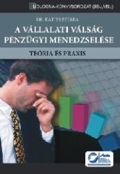 A VÁLLALATI VÁLSÁG PÉNZÜGYI MENEDZSELÉSE (2010)