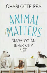 Animal Matters - Charlotte Rea (ISBN: 9781473694699)