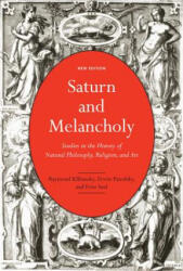 Saturn and Melancholy - Raymond Klibansky, Erwin Panofsky, Fritz Saxl (ISBN: 9780773559493)