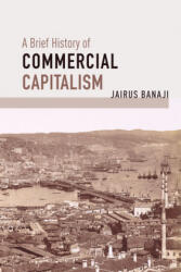 A Brief History of Commercial Capitalism (ISBN: 9781642591323)