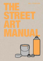 Street Art Manual - Barney Francis (ISBN: 9781786275233)