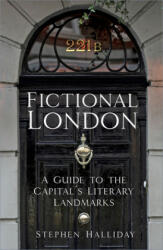 Fictional London - Stephen Halliday (ISBN: 9780750994057)